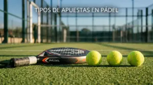 Tipos de Apuestas de Pádel – Mercados y Ejemplos | PalaScore